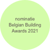 nominatie 
Belgian Building Awards 2021