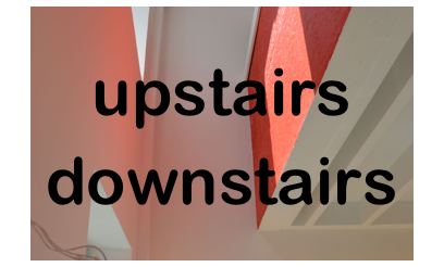 upstairs
downstairs
